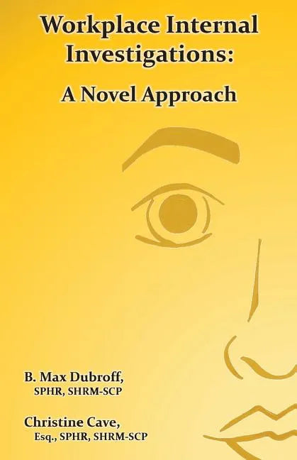 Workplace Internal Investigations: A Novel Approach - Paperback