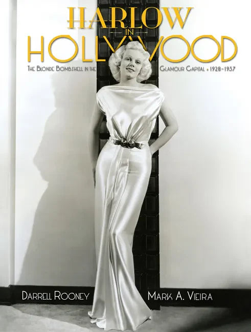 Harlow in Hollywood, Expanded Edition: The Blonde Bombshell in the Glamour Capital, 1928-1937 - Hardcover