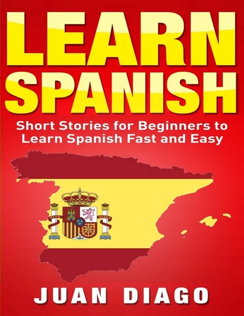 Learn Spanish: Short Stories to Learn Spanish Fast & Easy (Learn Spanish, Learn Languages) - Paperback