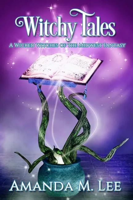 Witchy Tales: A Wicked Witches of the Midwest Fairy Tale - Paperback