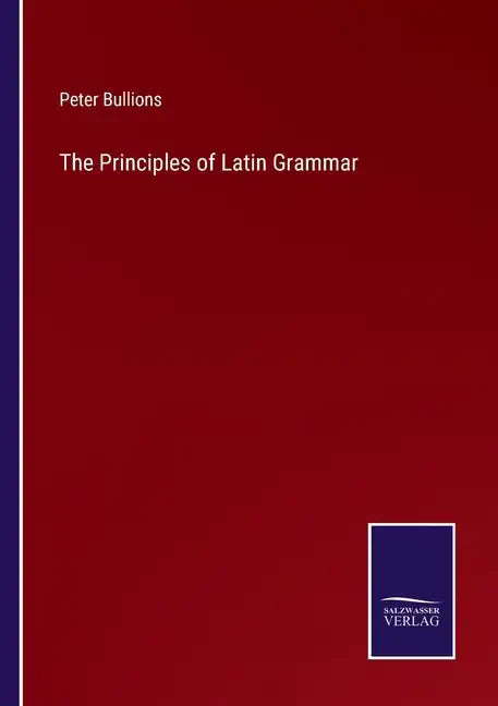 The Principles of Latin Grammar - Paperback