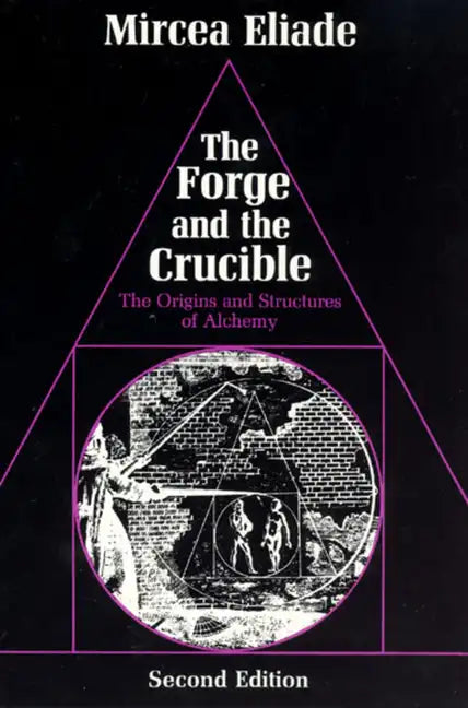The Forge and the Crucible: The Origins and Structure of Alchemy - Paperback