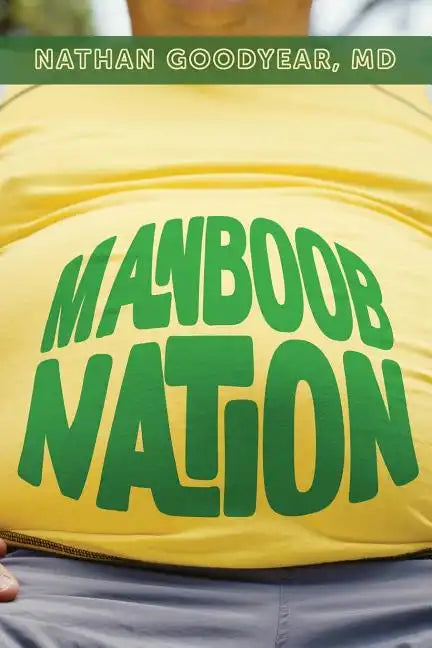 Manboob Nation: An integrative medical model to low testosterone - Paperback