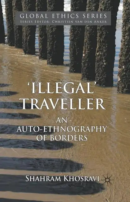 'Illegal' Traveller: An Auto-Ethnography of Borders - Paperback