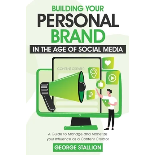 Building Your Personal Brand in the Age of SocialMedia - Paperback