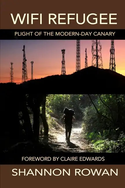 WiFi Refugee; Plight of the Modern-day Canary - Paperback