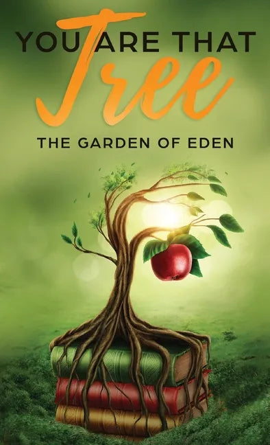 You are that Tree (Book 1 Hardback ): The Garden of Eden - Hardcover