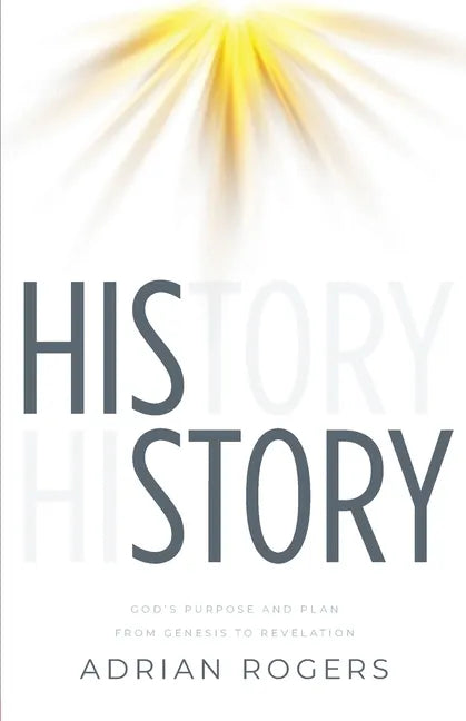 His Story: God's Purpose and Plan from Genesis to Revelation - Paperback