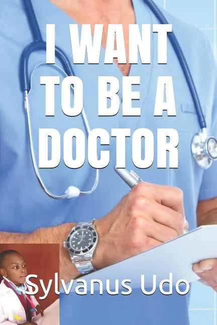 I Want to Be a Doctor - Paperback