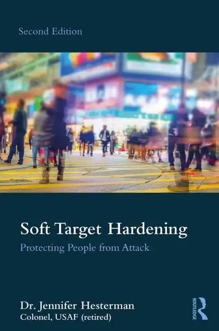 Soft Target Hardening: Protecting People from Attack - Paperback