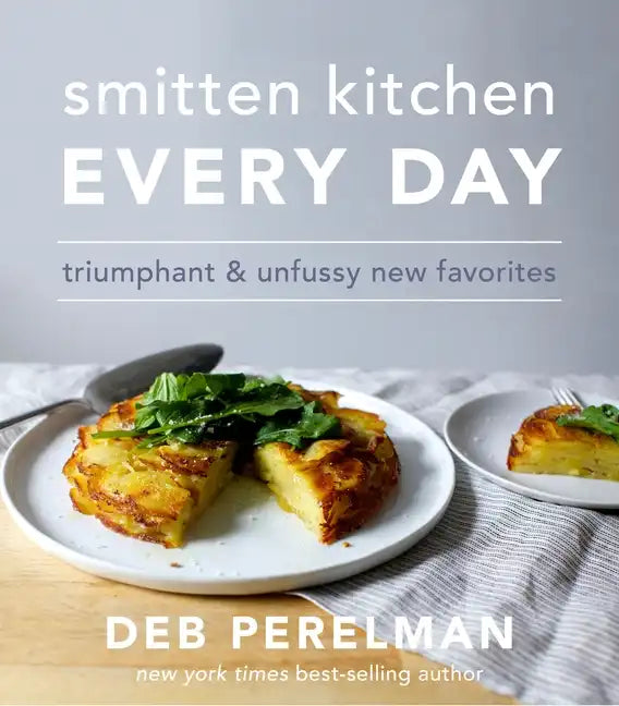 Smitten Kitchen Every Day: Triumphant and Unfussy New Favorites: A Cookbook - Hardcover