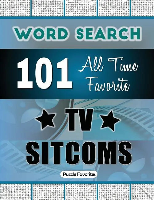 All Time Favorite TV Sitcoms Word Search: Featuring 101 Word Find Puzzles - Paperback