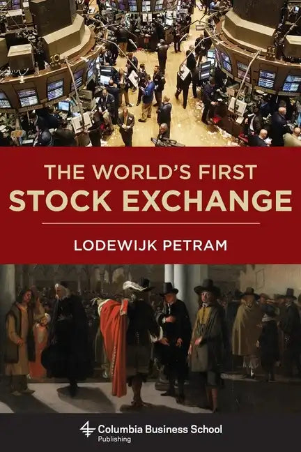 The World's First Stock Exchange - Hardcover