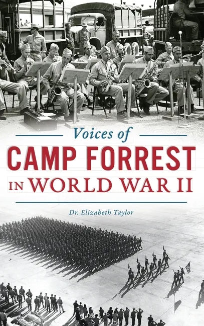 Voices of Camp Forrest in World War II - Hardcover