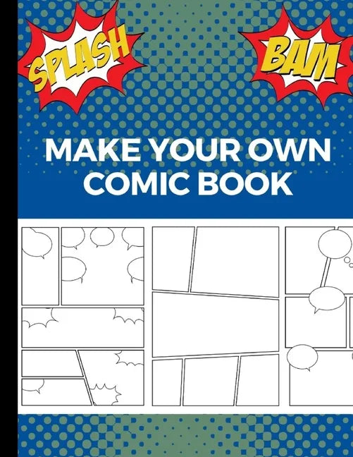 Make Your Own Comic Book: Art and Drawing Comic Strips, Great Gift for Creative Kids - Blue - Paperback