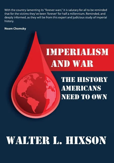 Imperialism and War: The History Americans Need to Own - Hardcover