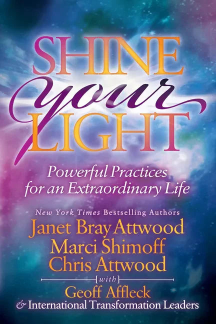 Shine Your Light: Powerful Practices for an Extraordinary Life - Paperback