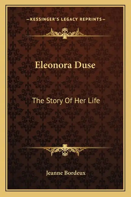 Eleonora Duse: The Story Of Her Life - Paperback