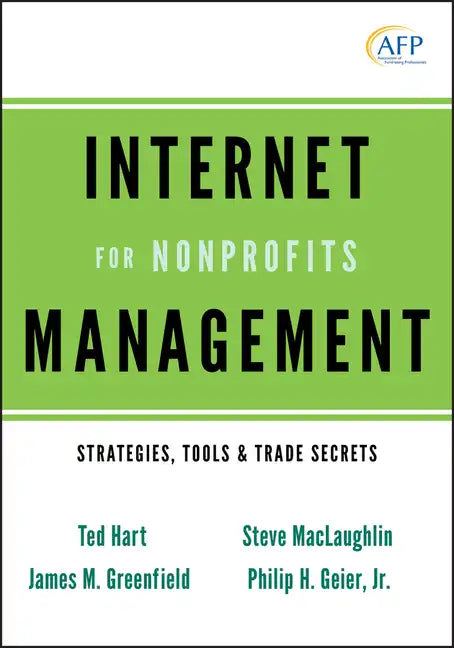 Internet Management for Nonprofits: Strategies, Tools and Trade Secrets - Hardcover