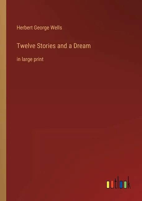 Twelve Stories and a Dream: in large print - Paperback