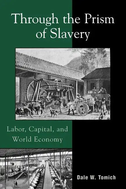 Through the Prism of Slavery: Labor, Capital, and World Economy - Paperback