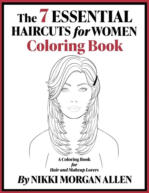 The 7 ESSENTIAL HAIRCUTS for WOMEN COLORING BOOK - Paperback