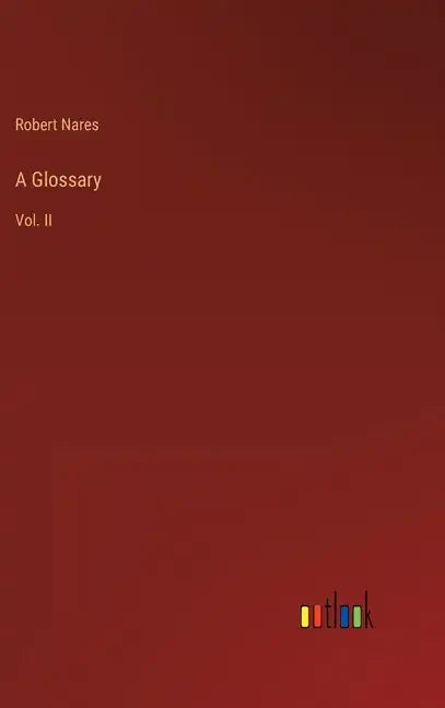 A Glossary: Vol. II - Hardcover