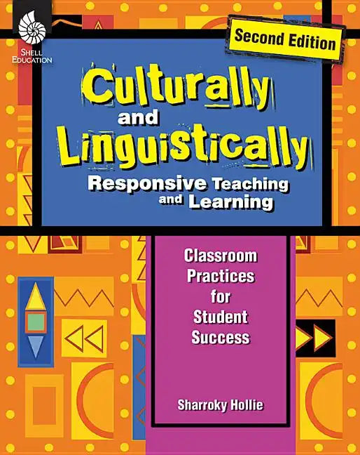 Culturally and Linguistically Responsive Teaching and Learning: Classroom Practices for Student Success - Paperback