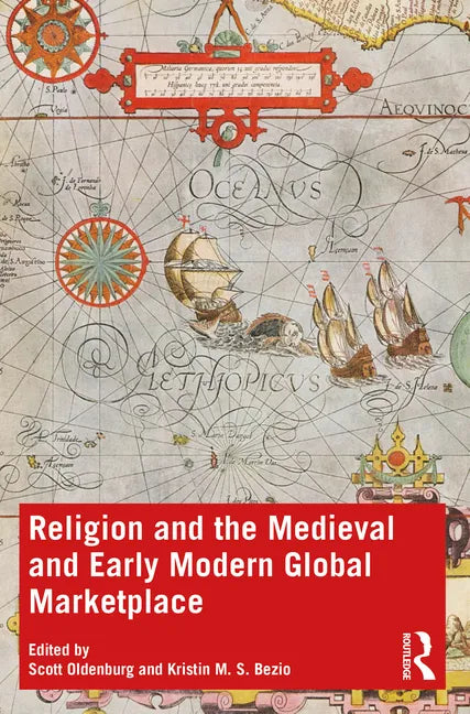 Religion and the Medieval and Early Modern Global Marketplace - Paperback