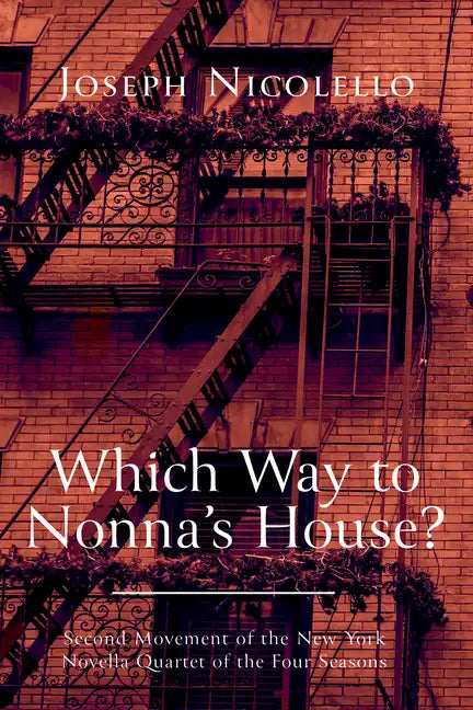 Which Way to Nonna's House?: Second Movement of the New York Novella Quartet of the Four Seasons - Hardcover