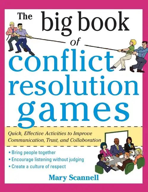 The Big Book of Conflict Resolution Games: Quick, Effective Activities to Improve Communication, Trust, Andcollaboration ( Big Book ) - Hardcover