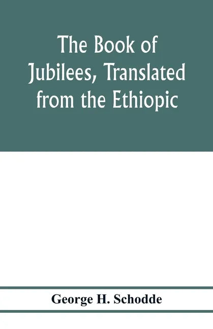 The Book of Jubilees, translated from the Ethiopic - Paperback