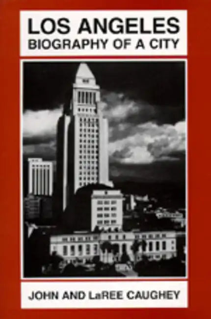 Los Angeles: Biography of a City - Paperback