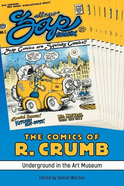 The Comics of R. Crumb: Underground in the Art Museum - Paperback