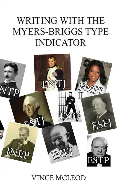 Writing With the Myers-Briggs Type Indicator: Using Personality Psychology to Inspire Your Creative Fiction - Paperback