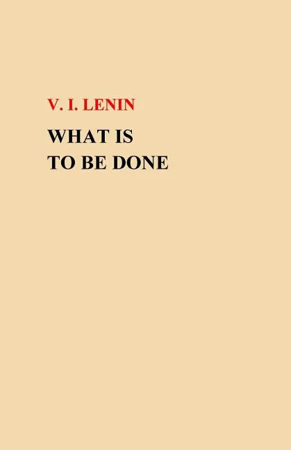 What Is To Be Done? - Paperback