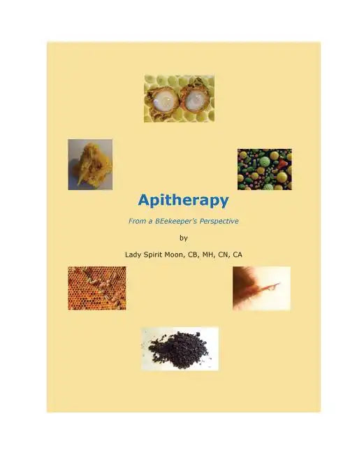 Apitherapy - From a BEekeeper's Perspective - Paperback