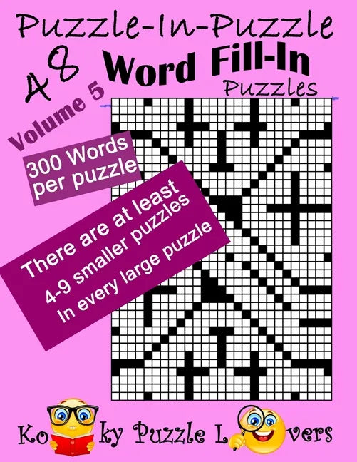Puzzle-in-Puzzle Word Fill-In, Volume 5, Over 300 words per puzzle - Paperback