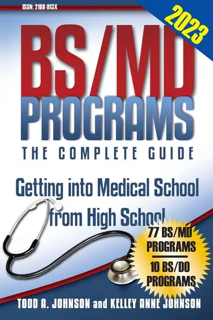 BS/MD Programs-The Complete Guide: Getting into Medical School from High School - Paperback