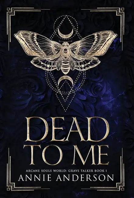 Dead to Me: Arcane Souls World - Hardcover