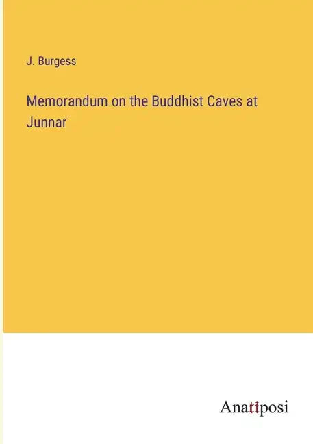 Memorandum on the Buddhist Caves at Junnar - Paperback