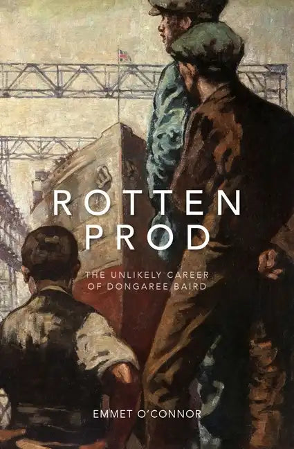 Rotten Prod: The Unlikely Career of Dongaree Baird - Paperback