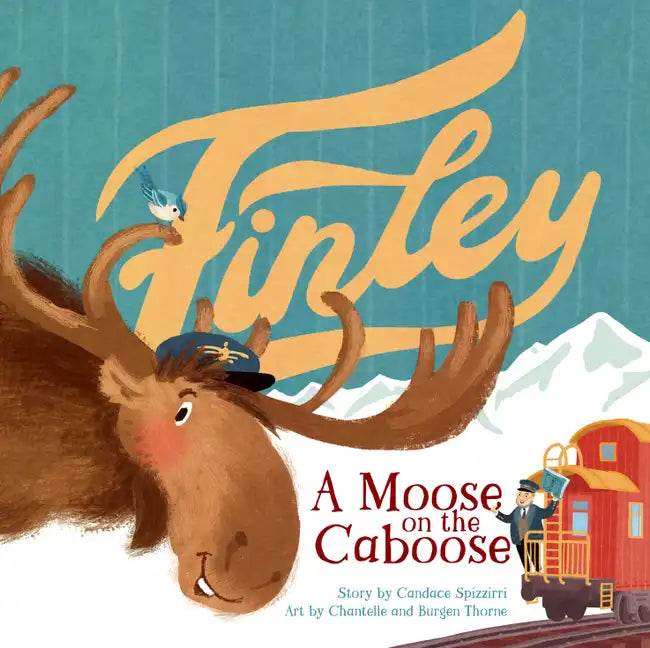 Finley: A Moose on the Caboose - Hardcover