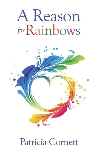 A Reason for Rainbows - Paperback