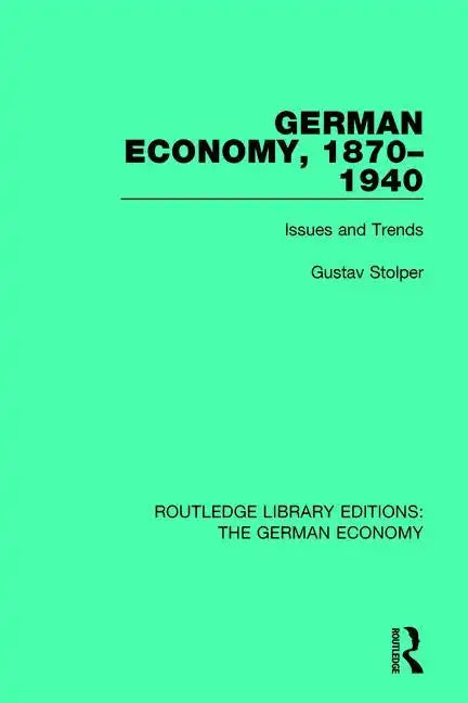 German Economy, 1870-1940: Issues and Trends - Paperback