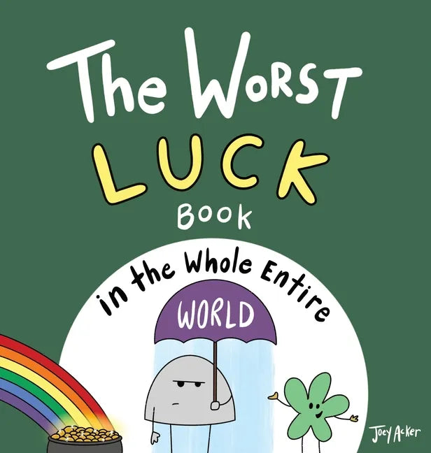 The Worst Luck Book in the Whole Entire World - Hardcover