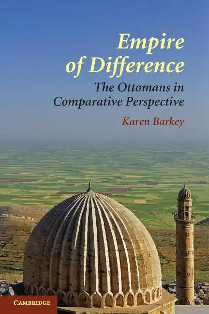 Empire of Difference: The Ottomans in Comparative Perspective - Paperback