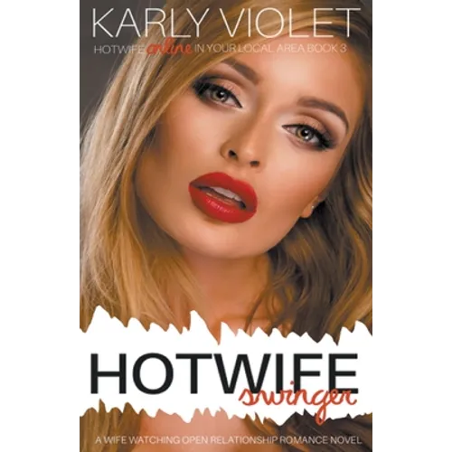 Hotwife Swinger - A Wife Watching Open Relationship Romance Novel - Paperback