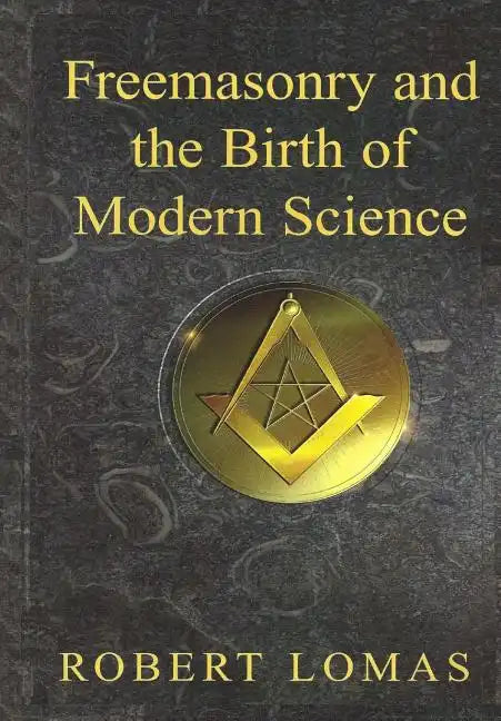 Freemasonry and the Birth of Modern Science - Paperback