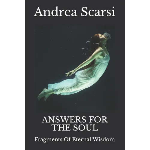 Answers For The Soul: Fragments Of Eternal Wisdom - Paperback